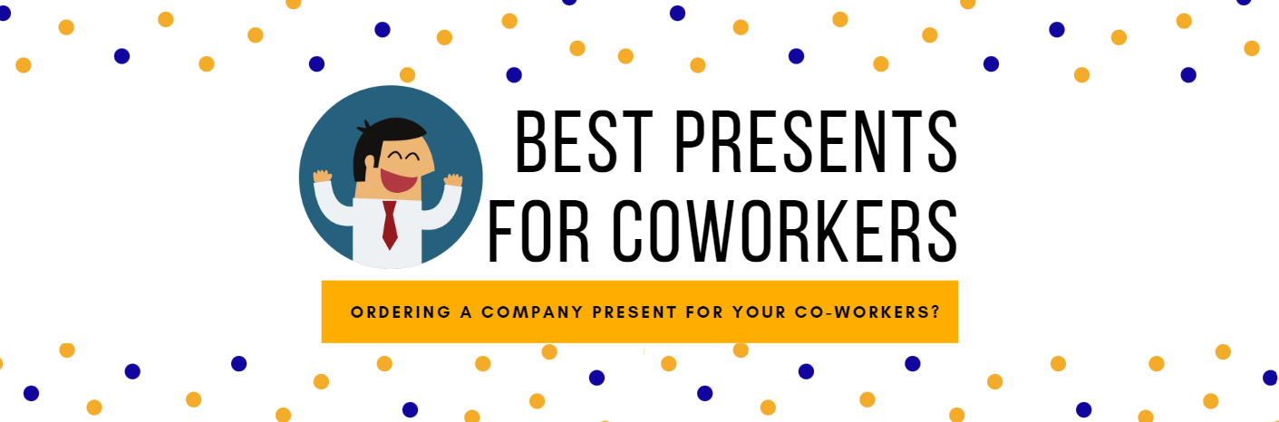 Ordering a company present for your co-workers? Here's How To Choose, and Who You Should Know: A blog about how to choose the best presents for coworkers.